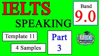IELTS- Speaking- Part 3; 4 Sample Answers - Template 11- Band Score 9.0