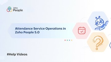 Attendance Service Operations in Zoho People 5.0 | Help Videos | Zoho People