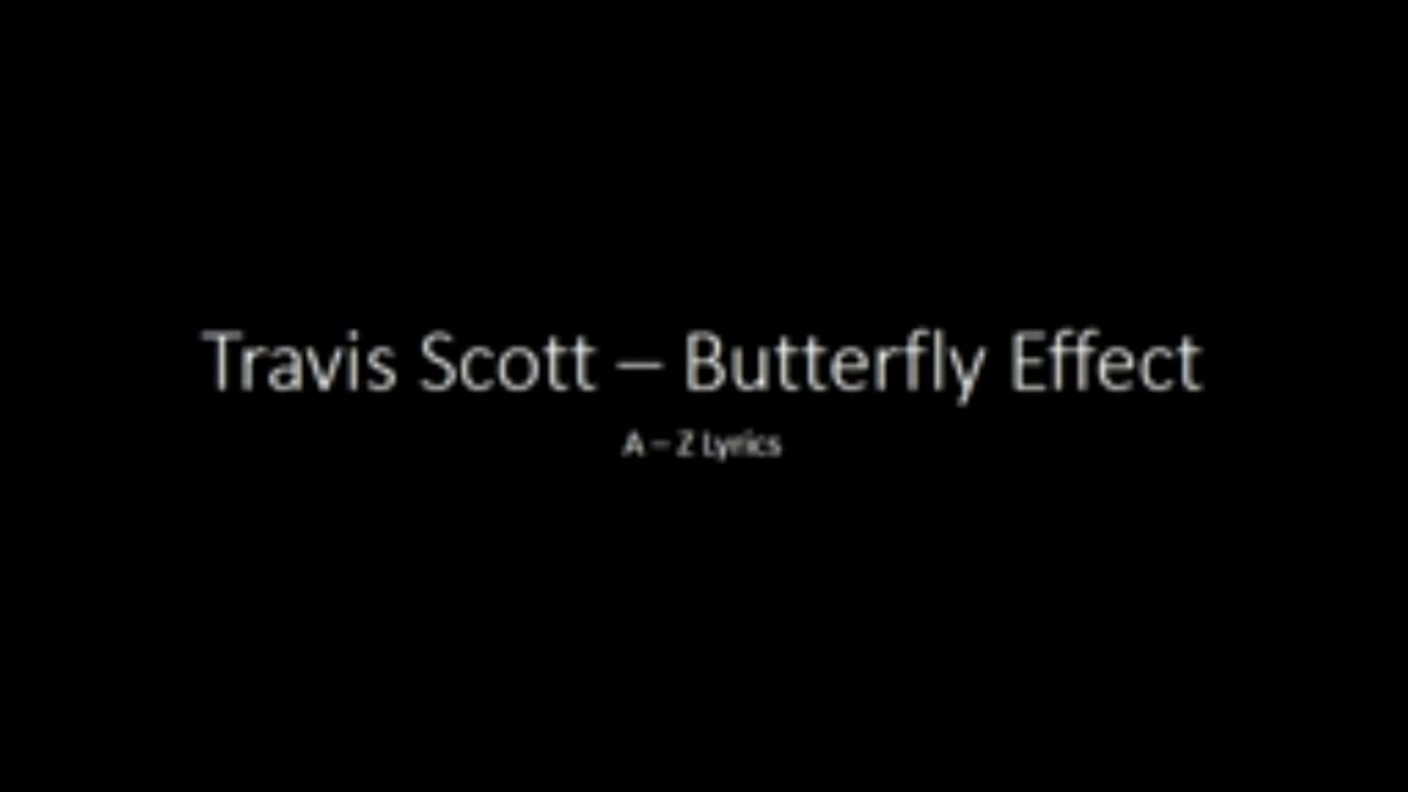 Butterfly Effect (Lyrics) YouTube