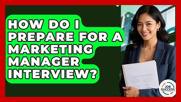 How Do I Prepare For A Marketing Manager Interview? - Job Success Network