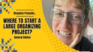 Where To Start A Large Organizing Project? Wealth