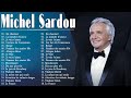 Michel sardou les plus belles chansons 2023  michel sardou les plus grands succs