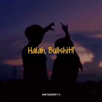 Story wa keren 'HALAH BULLSHIT'