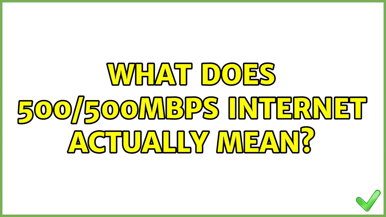 What Does 500 500mbps Internet Actually Mean 3 Solutions YouTube what-does-500-500mbps-internet-actually-mean-3-solutions-youtube