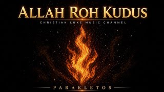 ALLAH ROH KUDUS ( Robert & Lea Sutanto ) || Cover By Christian Luke Music Channel