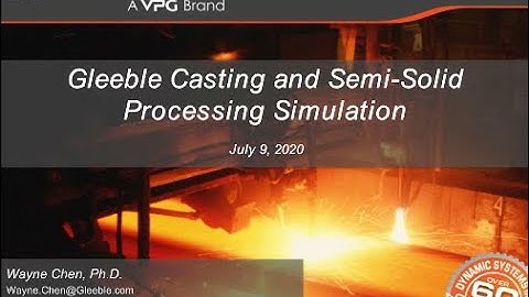 Episode 11: Gleeble Casting and Semi-Solid Processing Simulations