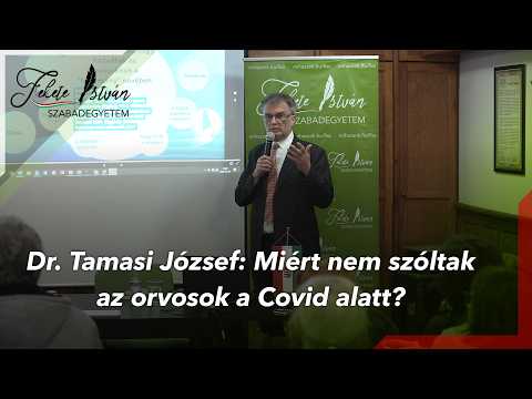 Dr. Tamasi József: Miért nem szóltak az orvosok a Covid alatt?