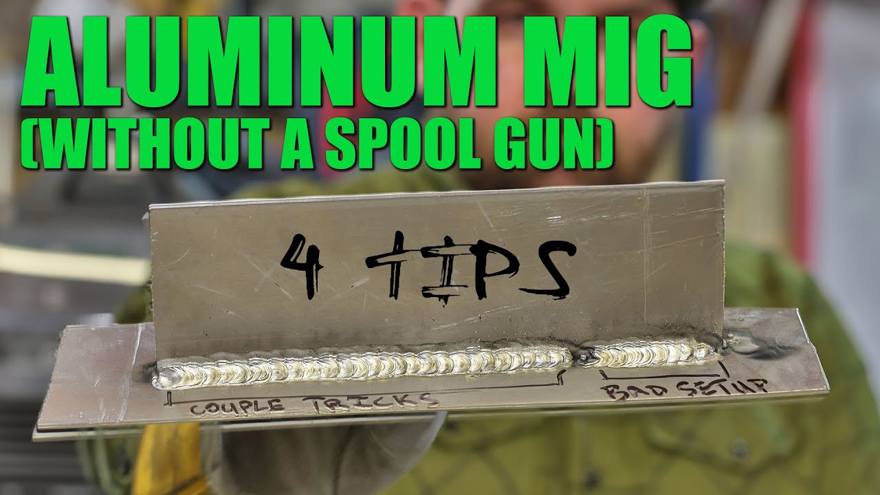 MIG Welding Aluminum (without a spool gun) 4 Tips YouTube