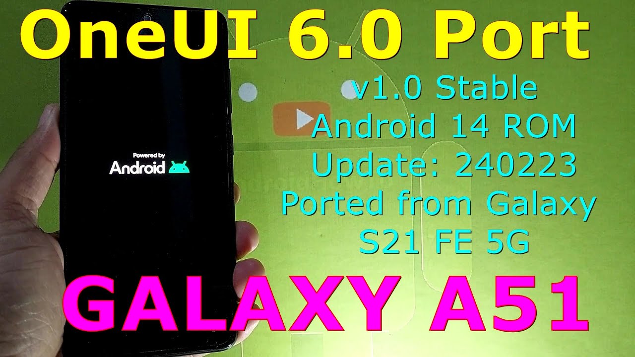 OneUI 6.0 v1.0 Stable - Android 14 ROM for Samsung Galaxy A51 Update ...