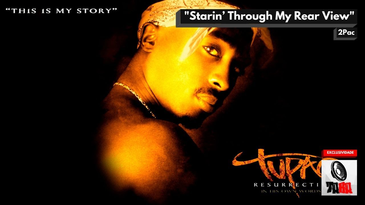 2Pac ft. Outlawz Starin' Through My Rear View [Legendado] [Remaster] YouTube