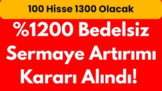 %1200 Bedelsiz Sermaye Artırımı Kararı Alındı