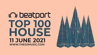 BEATPORT TOP 100 HOUSE 11 JUNE 2021