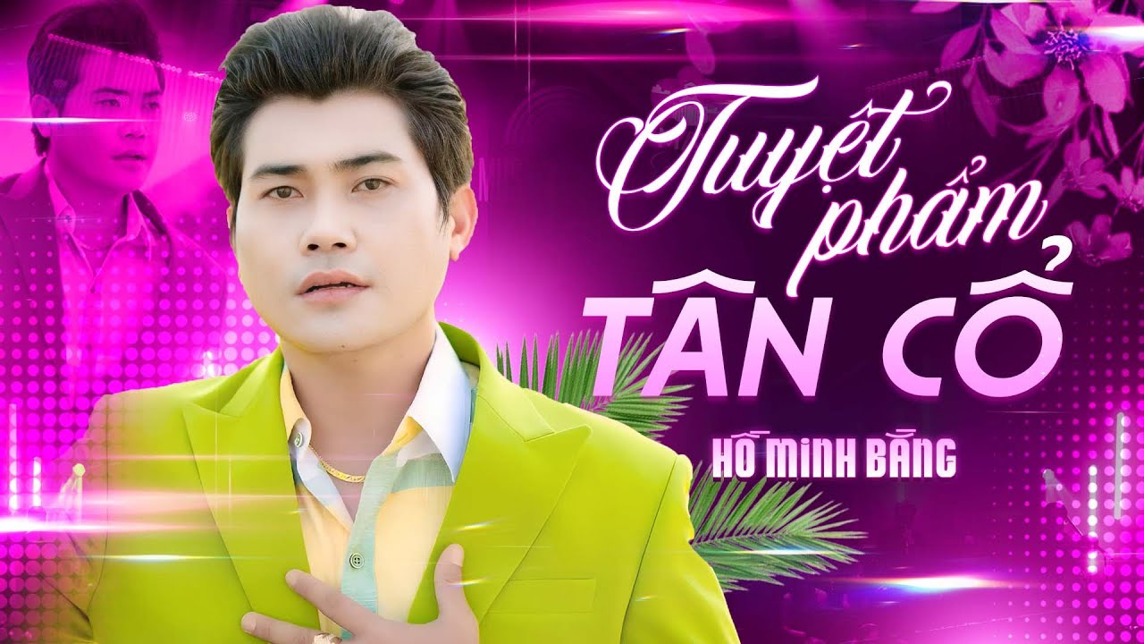 Tuyệt Phẩm Tân Cổ Hay Nhất | Tiền Là Cái Chi Chi - Hồ Minh Bằng