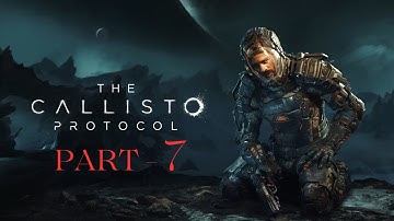The Callisto Protocol Gameplay Walkthrough Part 7 | Full HD | Digital Deluxe Edition.  @PcGamePlay_