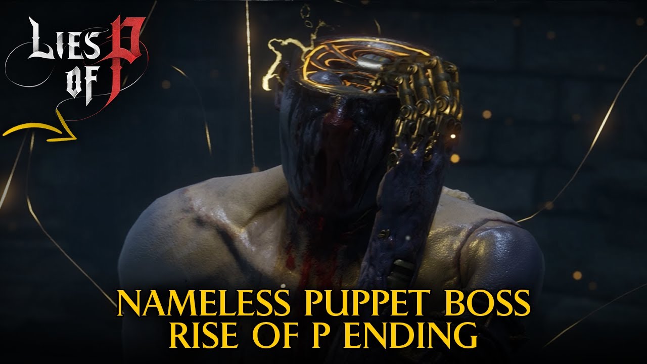 Lies of P: How to Defeat Nameless Puppet (True Final Boss)