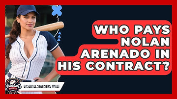 Who Pays Nolan Arenado in His Contract? | Baseball Statistics Vault News