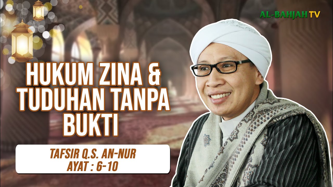 Kajian Tafsir Q.S An-Nur Ayat 6-10: PERINGATAN KERAS! Jangan Sembarangan Menuduh Zina! | Buya Yahya