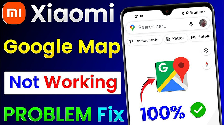 Redmi note 7 lỗi google map site c.mi.com