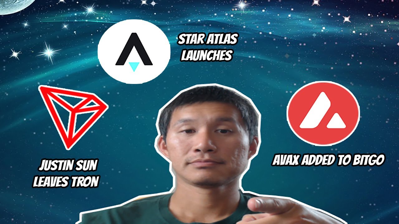 Justin Sun leaves TRON, is now "His Excellency"!  Star Atlas Launches. BitGo adds AVAX