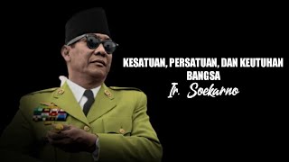 Kesatuan, persatuan, dan keutuhan bangsa | Pidato Bung Karno