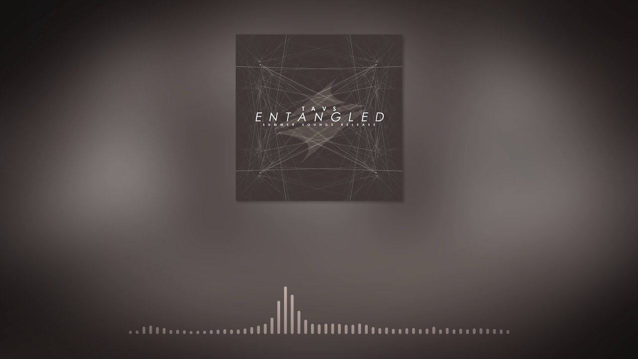 Tavs - Entangled