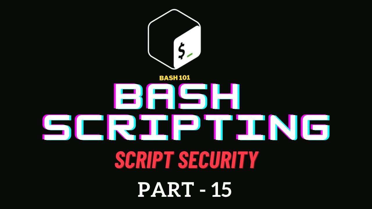 Mastering Bash Scripting Security: Best Practices and Tips 