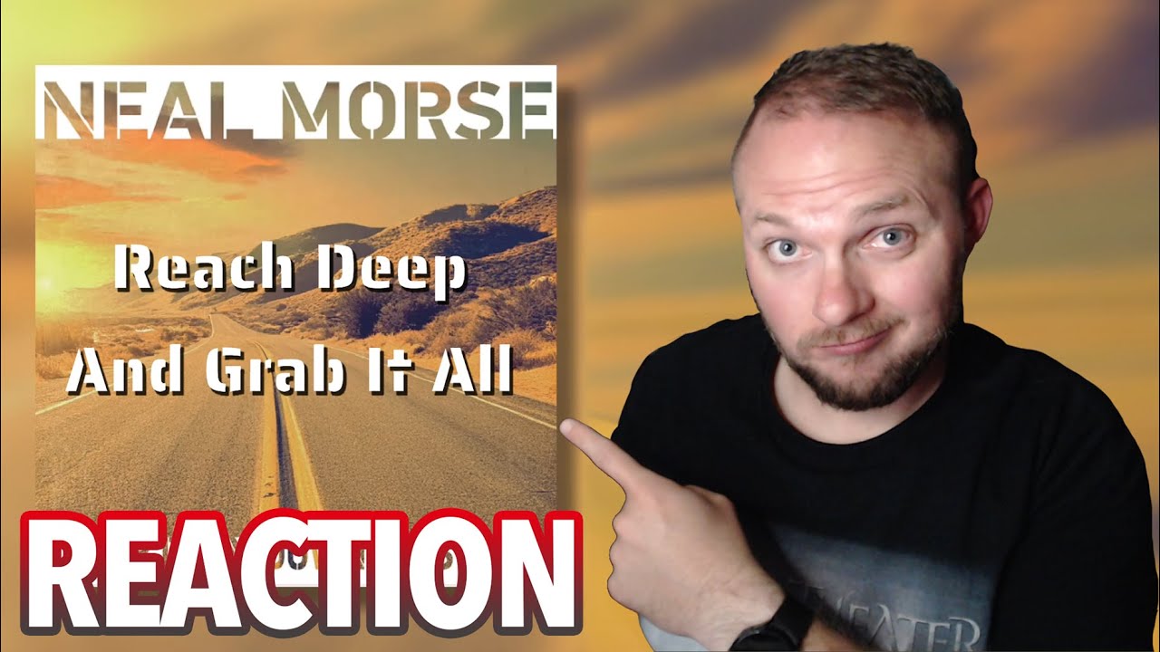 First Listen to REACH DEEP AND GRAB IT ALL by Neal Morse! | REACTION