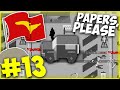 PAPERS, PLEASE - ARRIVERA' LA FINE.. MA NON SARA' LA FINE !! #13