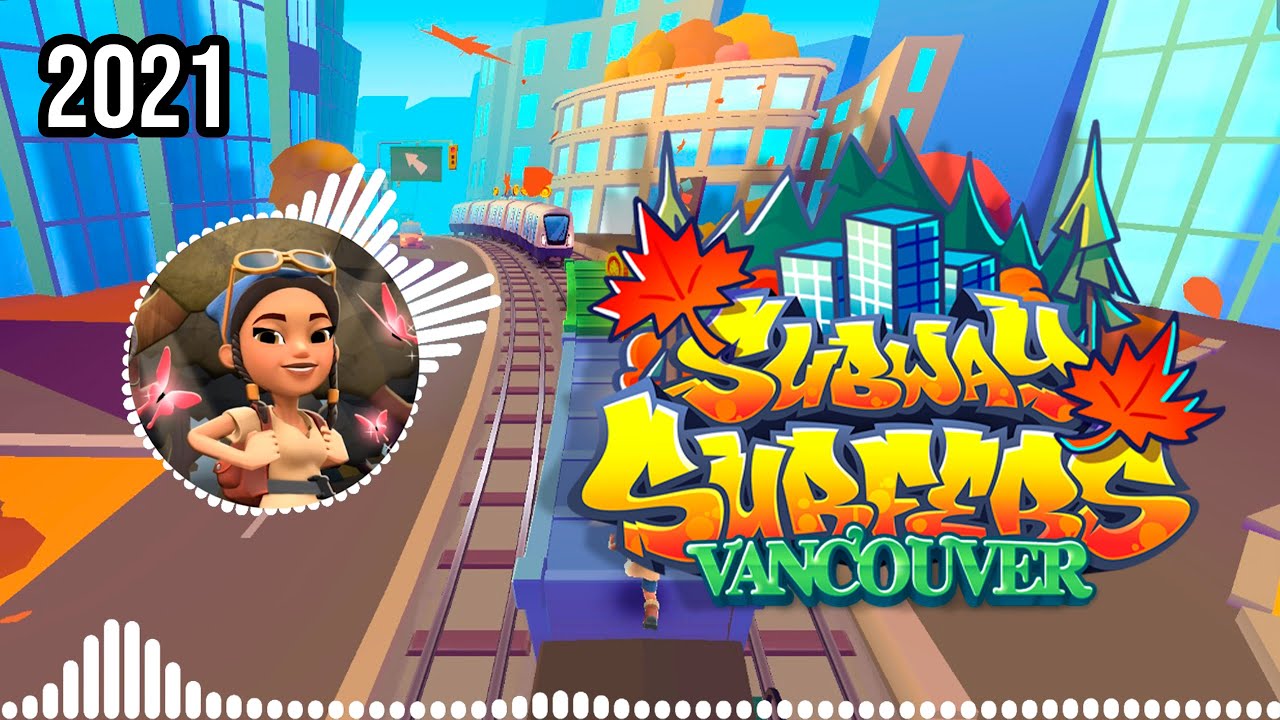 Subway Surfers VANCOUVER 2021 SOUNDTRACK | FULL HD
