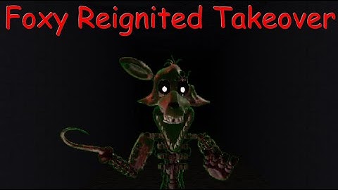 Foxy Reignited Takeover (Baldi Mod)