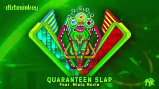 Dirt Monkey - Quarantine Slap (feat. Mista Movie)