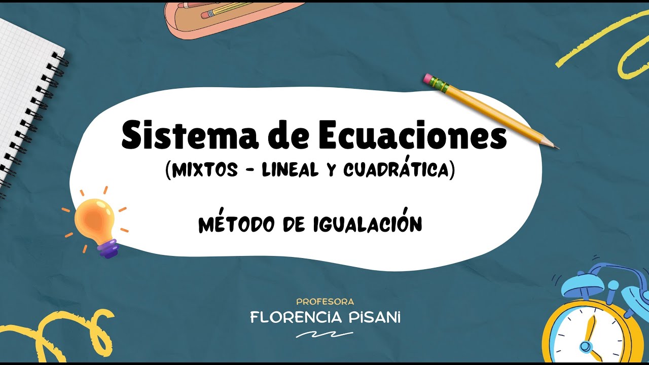Sistemas de Ecuaciones Mixtos (Lineal y Cuadrática) - Método de