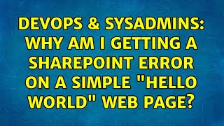 Celebrity DevOps & SysAdmins: Why am I getting a Sharepoint error on a simple "hello world" web page? Profile