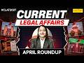 CLAT 2027: April Month Legal Current Affairs 2026 | CLAT Preparation | Monthly Legal Current Affairs