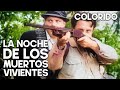 La noche de los muertos vivientes | COLOREADO | Película clásica de suspense