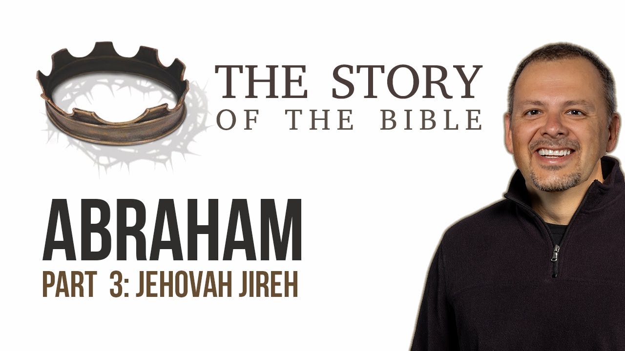 The Story Part 3: Abraham | Genesis 22