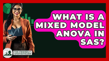 What Is A Mixed Model ANOVA In SAS? - The Friendly Statistician