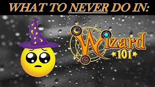 What To NEVER Do In Wizard101