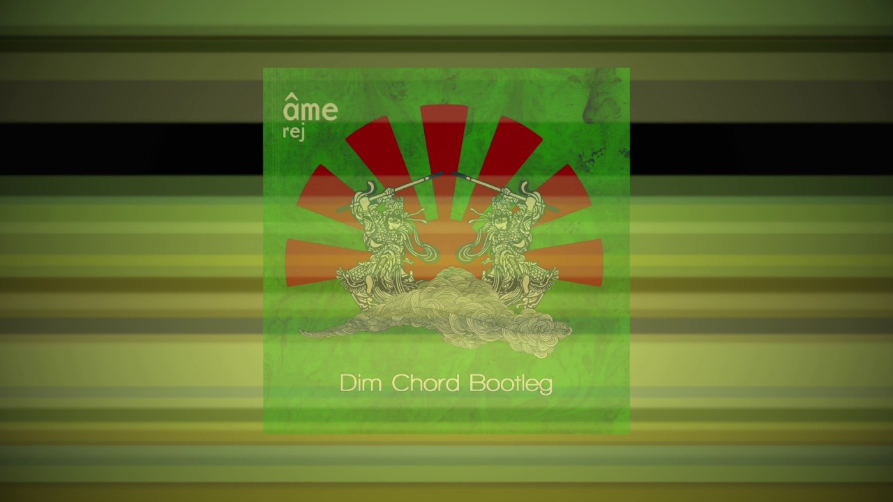 Ame - Rej (Dim Chord Bootleg)
