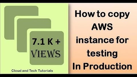 How to copy AWS instance for testing in production - Cloud and Tech Tutorials