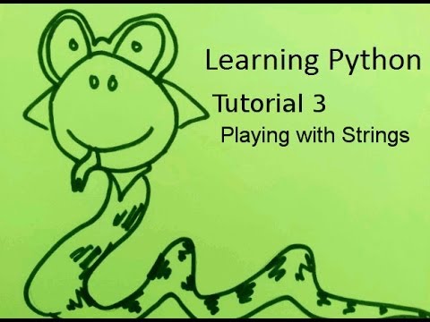 Learning Python, Tutorial 3: Playing with strings