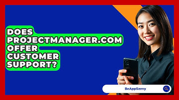 Does ProjectManager.com Offer Customer Support? - Be App Savvy