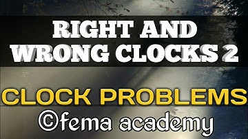 Clocks on Problems | Right & Wrong Clock | Reasoning Tricks