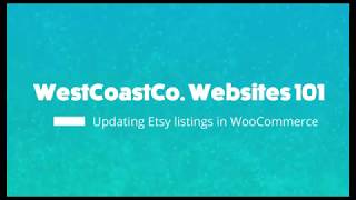 Westcoastco. Websites 101 Updating Your Etsy Products In Woocommerce