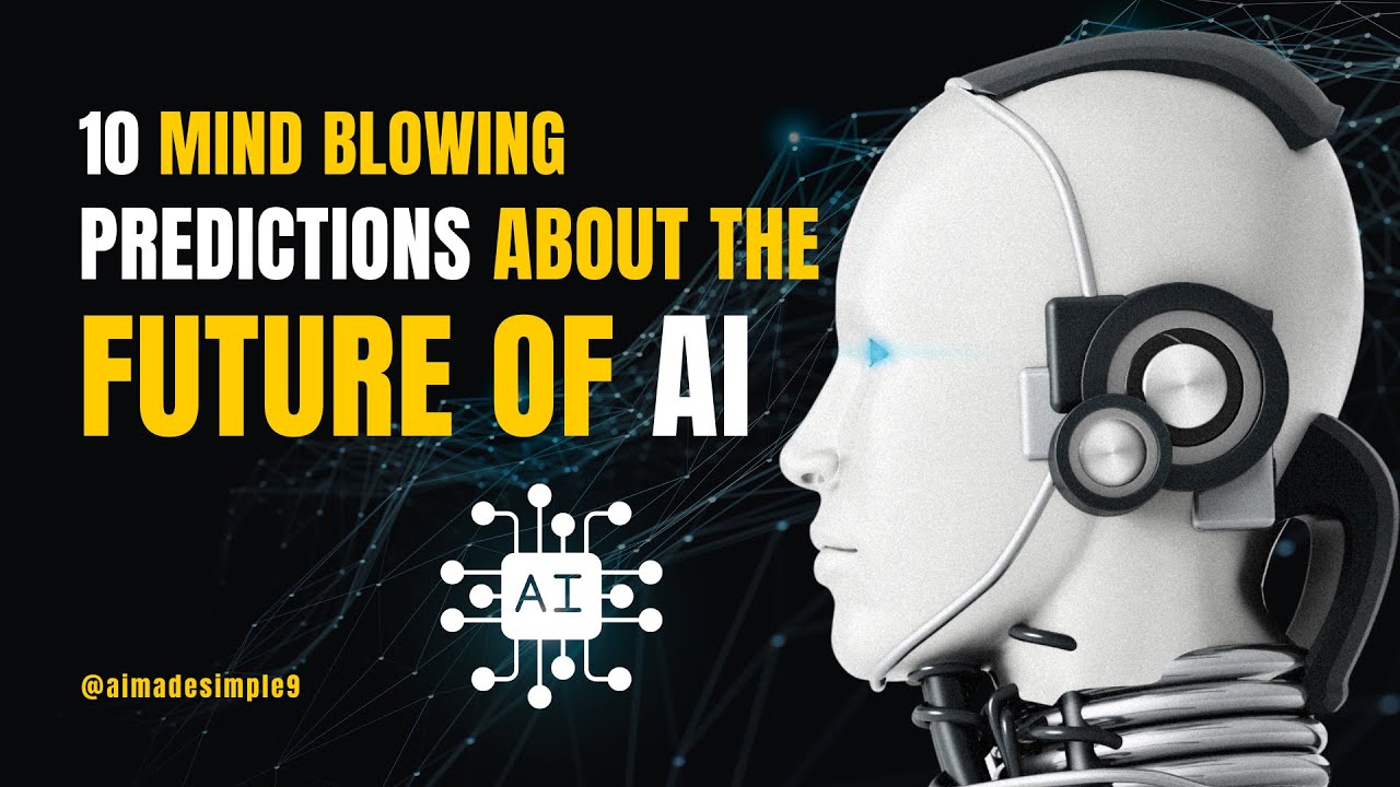 10 Mind Blowing Predictions About the Future of AI - YouTube