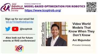 TCOptRob Seminar: Video World Models That Know When They Don’t Know by Ani Majumdar of Princeton