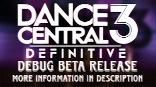 Dance Central 3 Definitive Debug Beta Release Trailer