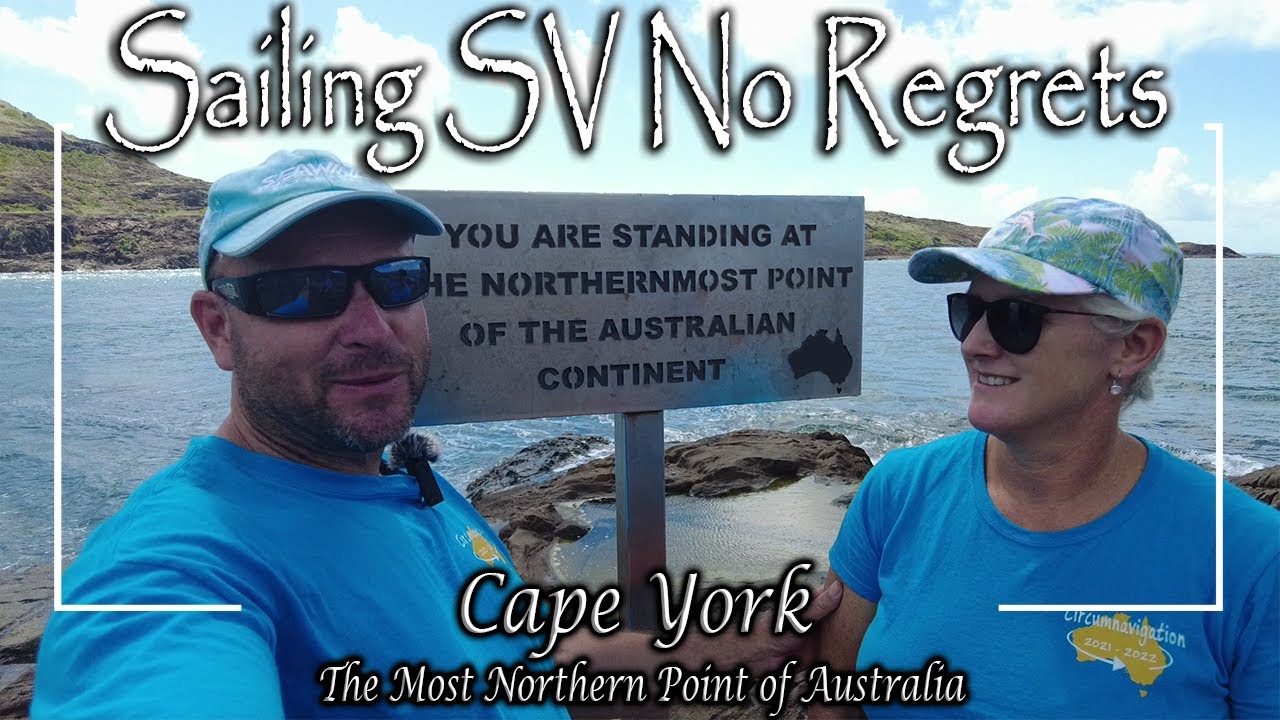 E45 - We Sailed To Cape York, The Most Northern Point Of Australia