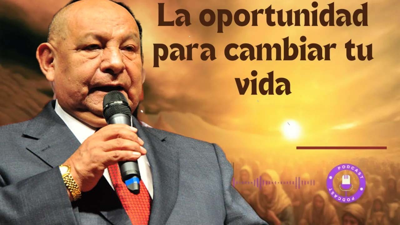 La ﻿oportunidad para cambiar tu vida  - Pastor Alejandro Bullón