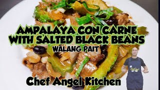 AMPALAYA CON CARNE WITH SALTED BLACK BEANS / PAANO TANGGALIN ANG PAIT NG AMPALAYA